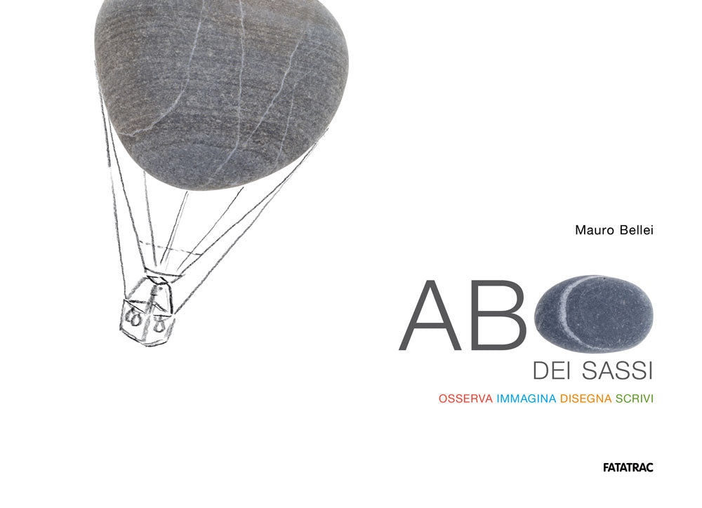 ABC dei sassi. Osserva Immagina Disegna Scrivi