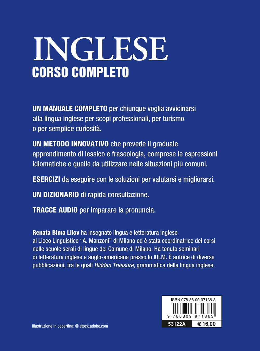 Inglese. Corso completo con tracce audio. Frasi per ogni situazione • Grammatica e sintassi • Pronuncia • Esercizi di autovalutazione • Dizionario