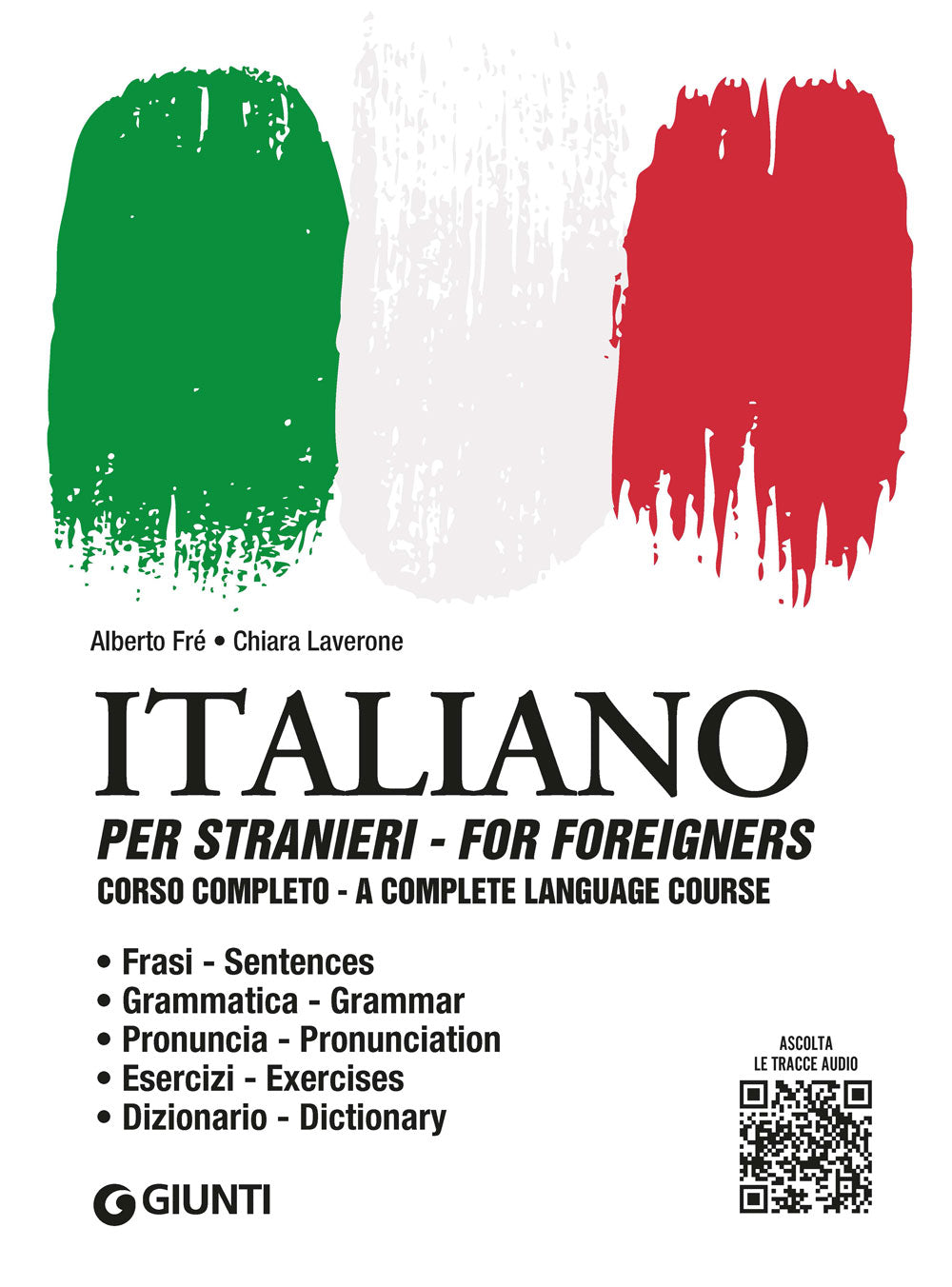 Italiano per stranieri - For Foreigners- Corso completo- A complete Language Course  con tracce audio. Frasi - Sentences • Grammatica - Grammar • Pronuncia - Pronunciation • Esercizi - Exercises • Dizionario - Dictionary