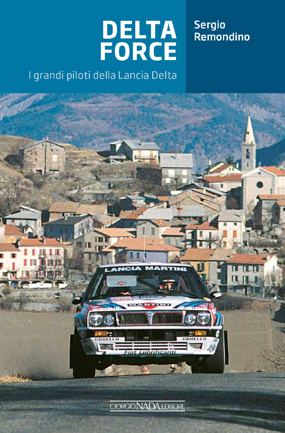 DELTA FORCE . I grandi piloti della Lancia Delta