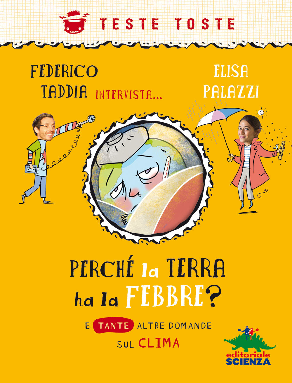 Perché la terra ha la febbre?. E tante altre domande sul clima. Federico Taddia intervista Elisa Palazzi
