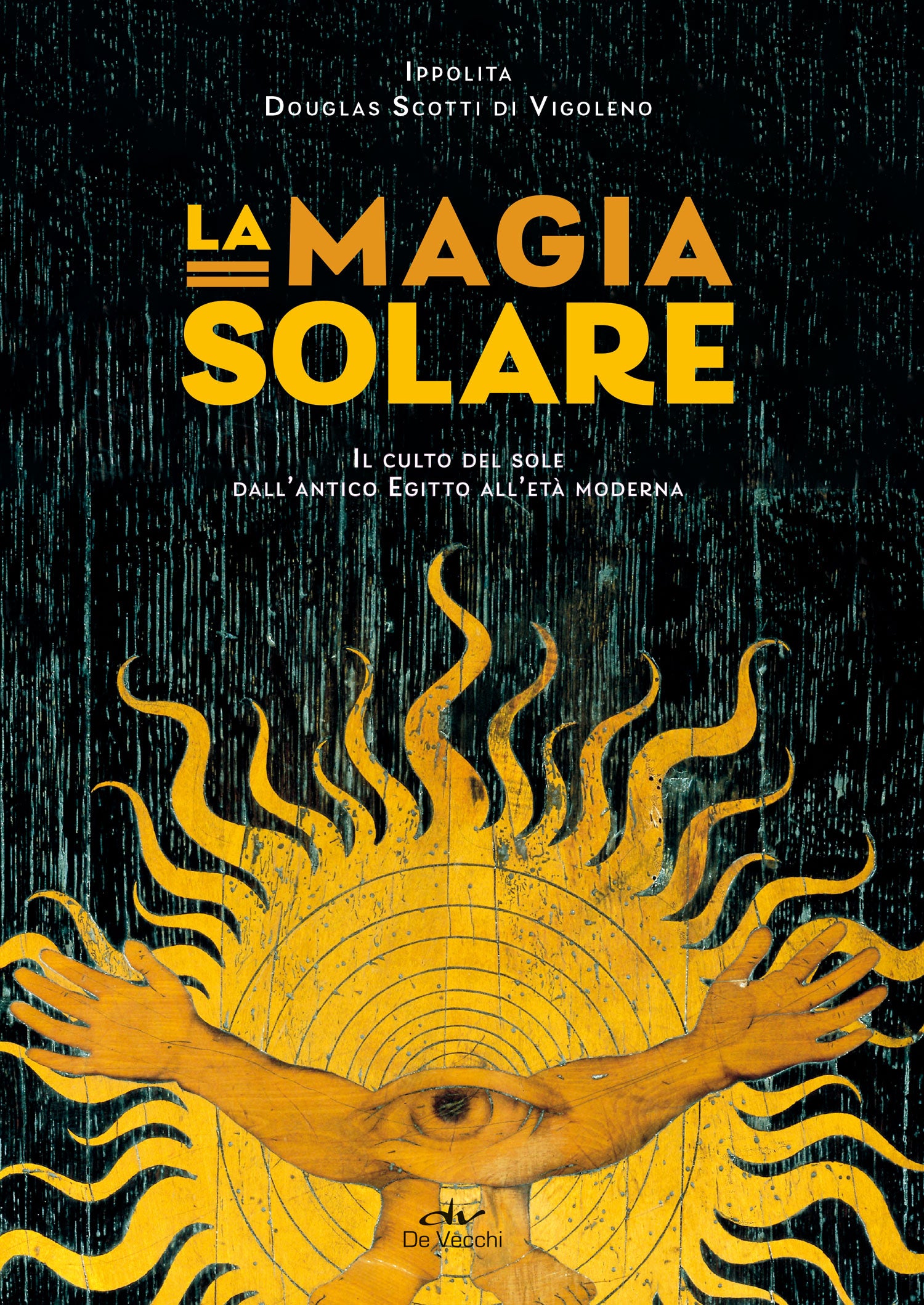 La magia solare. Il culto del Sole dall'antico Egitto all'età moderna