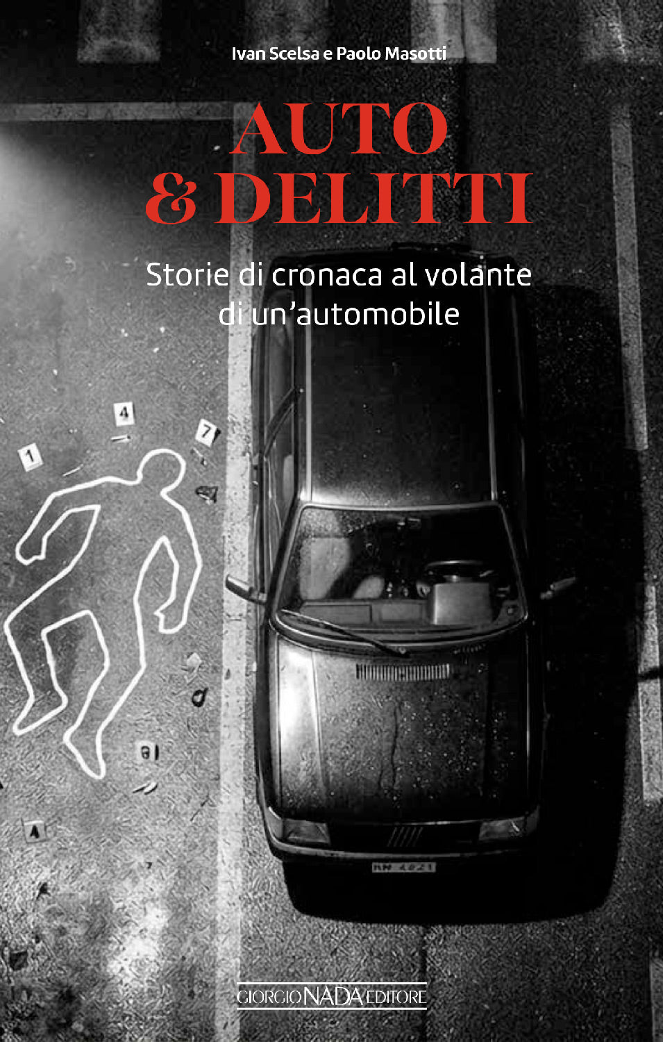 AUTO & DELITTI Storie di cronaca al volante di un’automobile. Storie di cronaca al volante di un’automobile