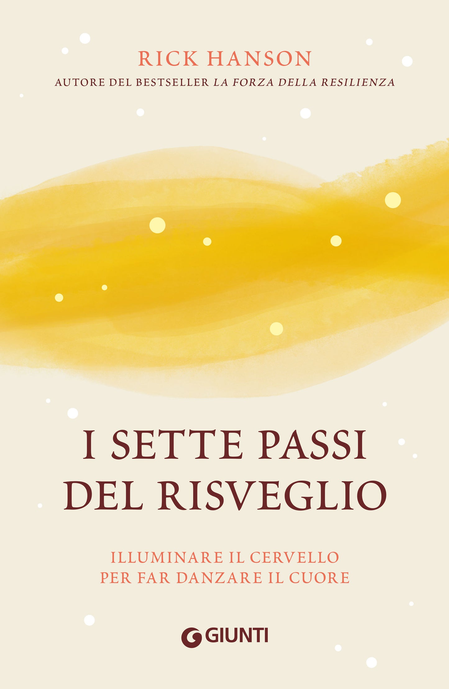 I sette passi del risveglio. Illuminare il cervello per far danzare il cuore