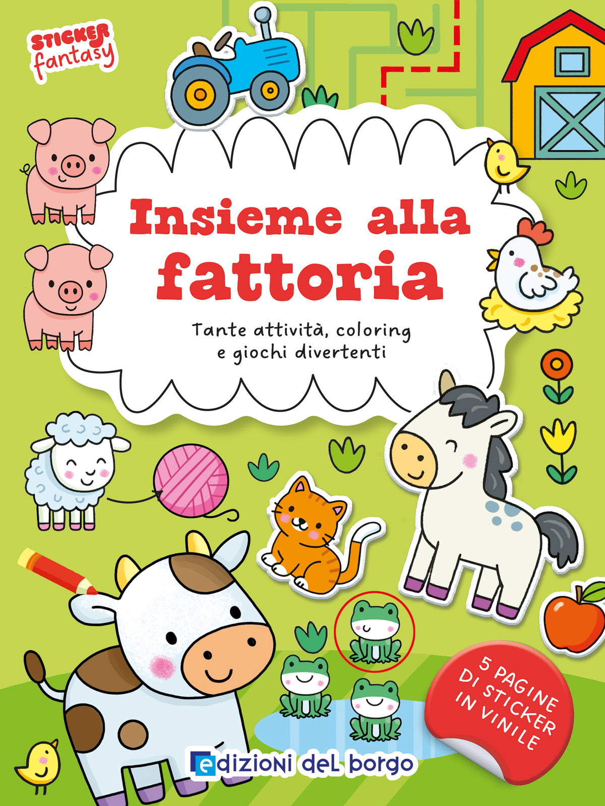 Insieme alla fattoria . Tante attività, coloring e giochi divertenti