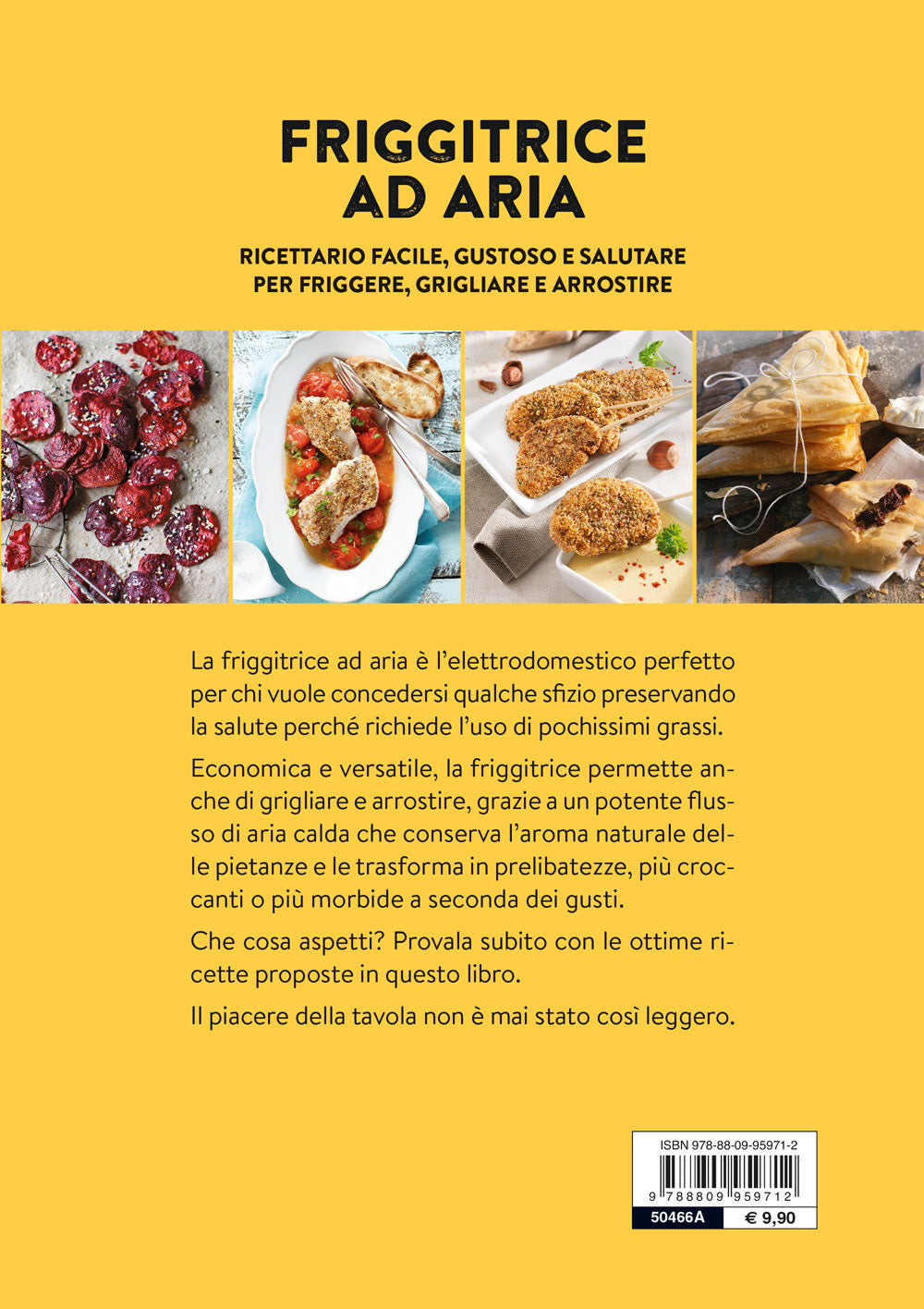 Friggitrice ad aria. Ricettario facile, gustoso e salutare per friggere, grigliare e arrostire