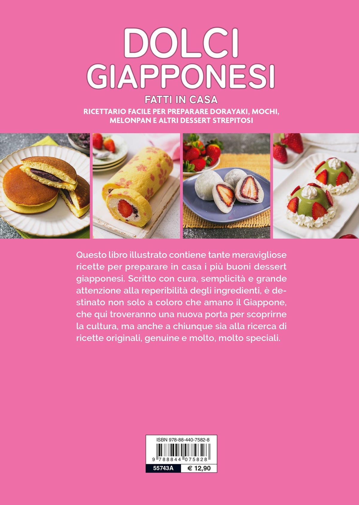 Dolci giapponesi fatti in casa. Ricettario facile per preparare dorayaki, mochi, melopan e altri dessert strepitosi