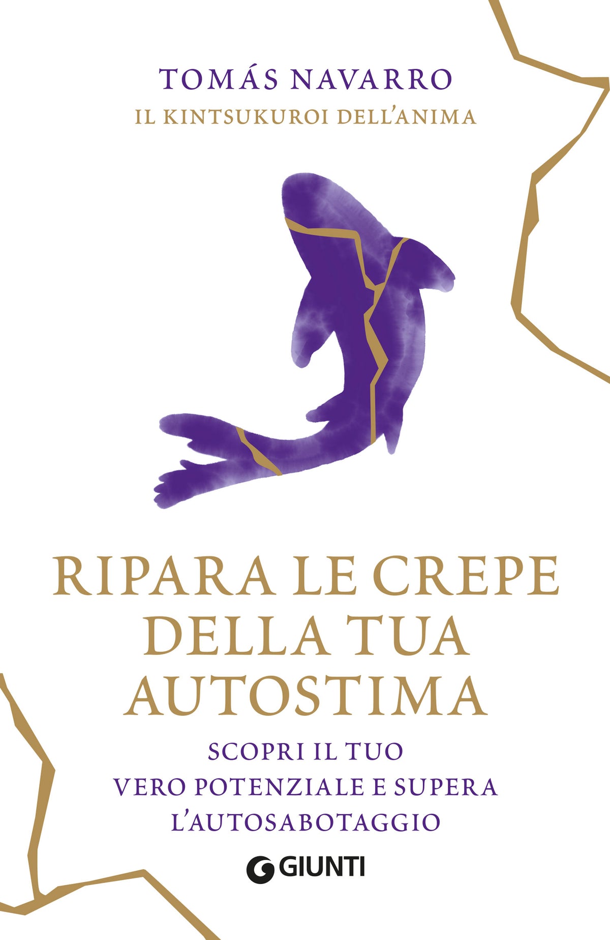 Ripara le crepe della tua autostima. Scopri il tuo vero potenziale e supera l’autosabotaggio