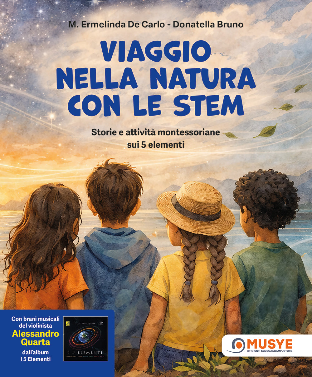 VIAGGIO NELLA NATURA CON LE STEM. Storie e attività montessoriane sui 5 elementi