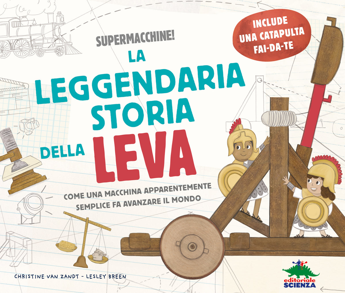La leggendaria storia della leva. Come una macchina apparentemente semplice fa avanzare il mondo