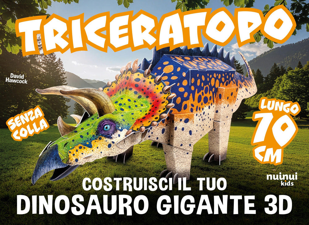 Triceratopo. Costruisci il tuo dinosauro gigante in 3D