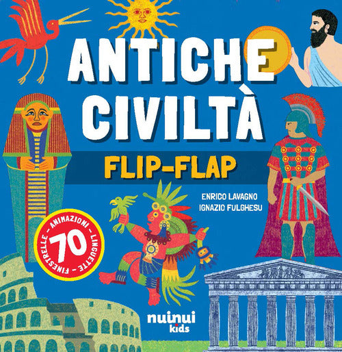 Antiche civiltà. Il libro dei flip-flap