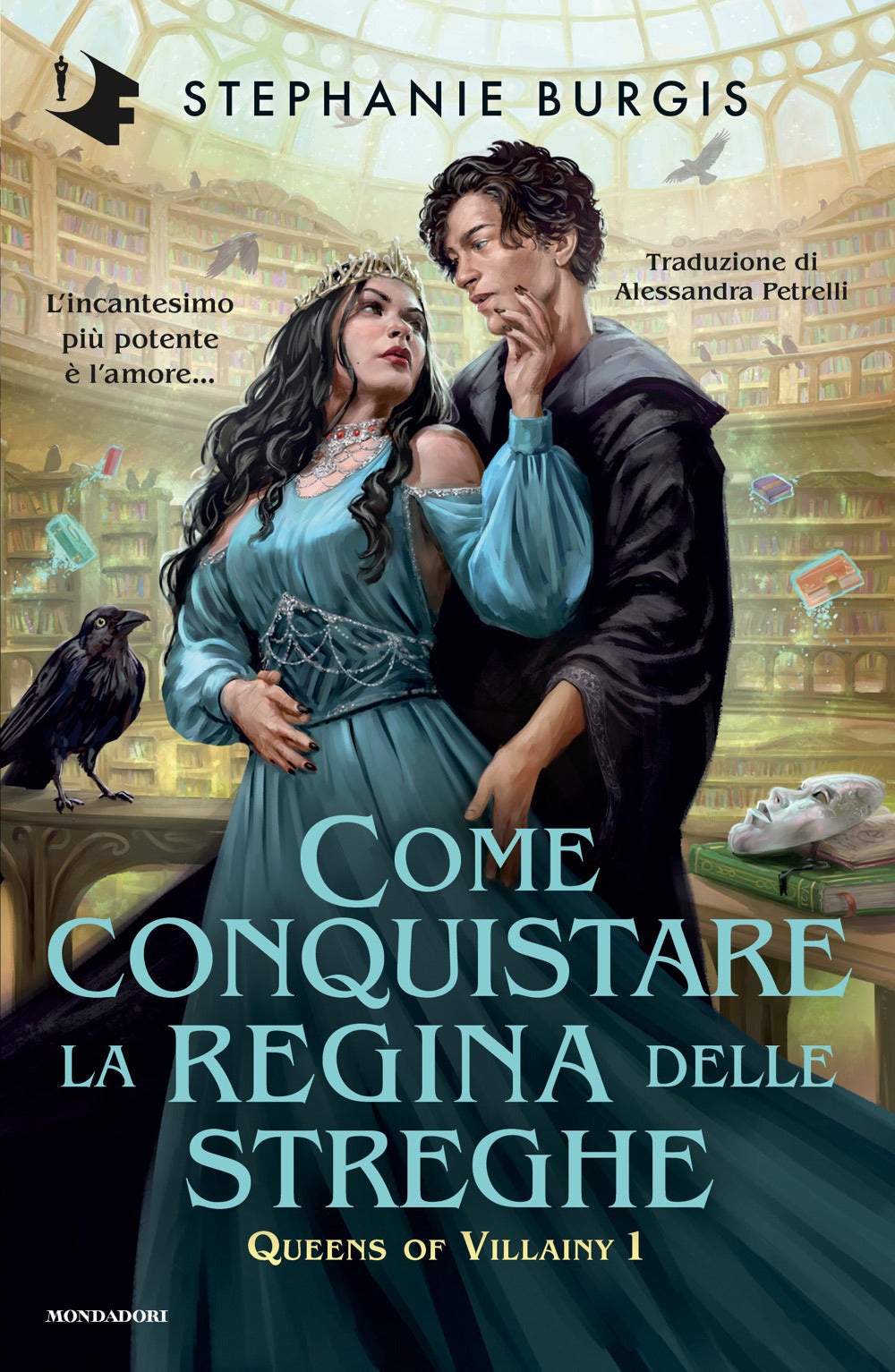 Come conquistare la regina delle streghe. Queens of villainy. Vol. 1