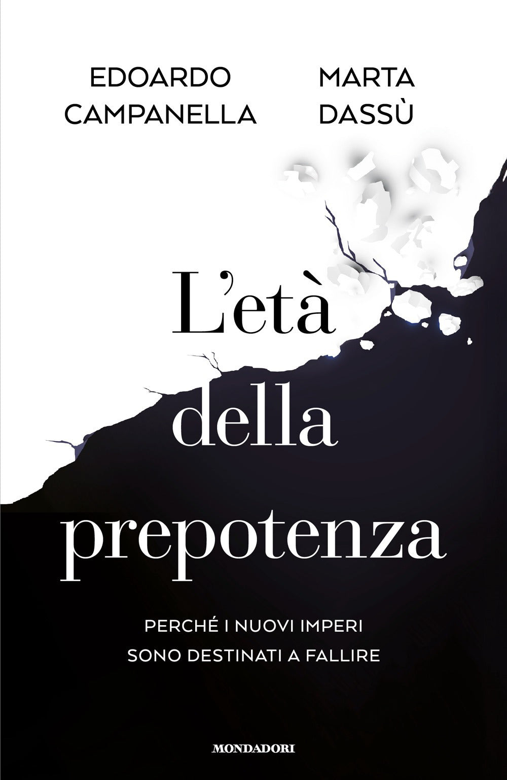 L'età della prepotenza. Perché i nuovi imperi sono destinati a fallire