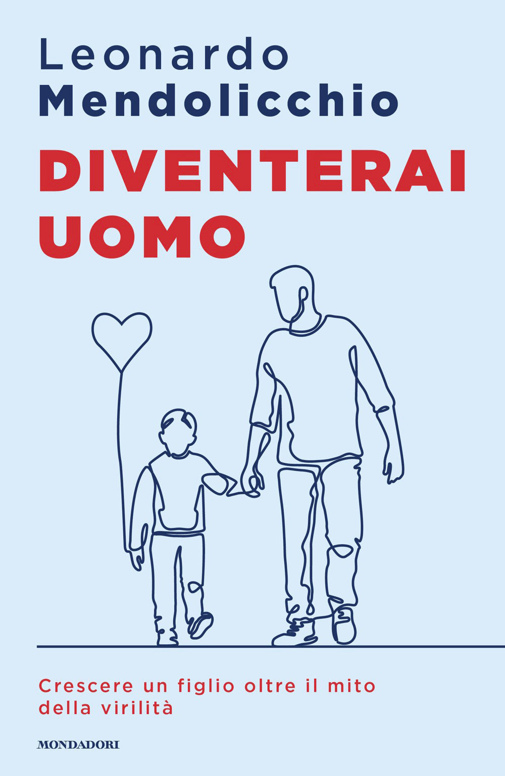 Diventerai uomo. Crescere un figlio oltre il mito della virilità