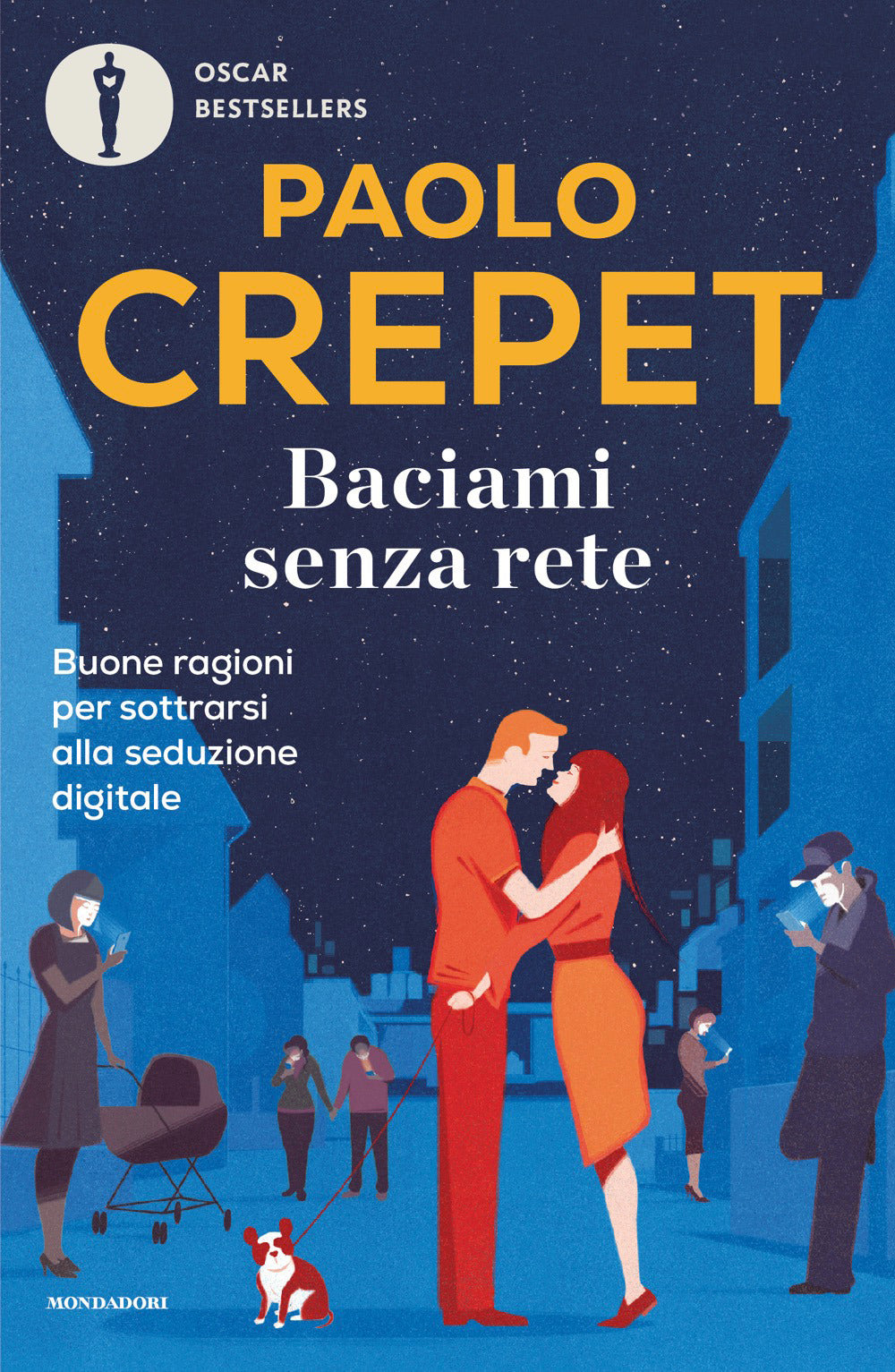 Baciami senza rete. Buone ragioni per sottrarsi alla seduzione digitale