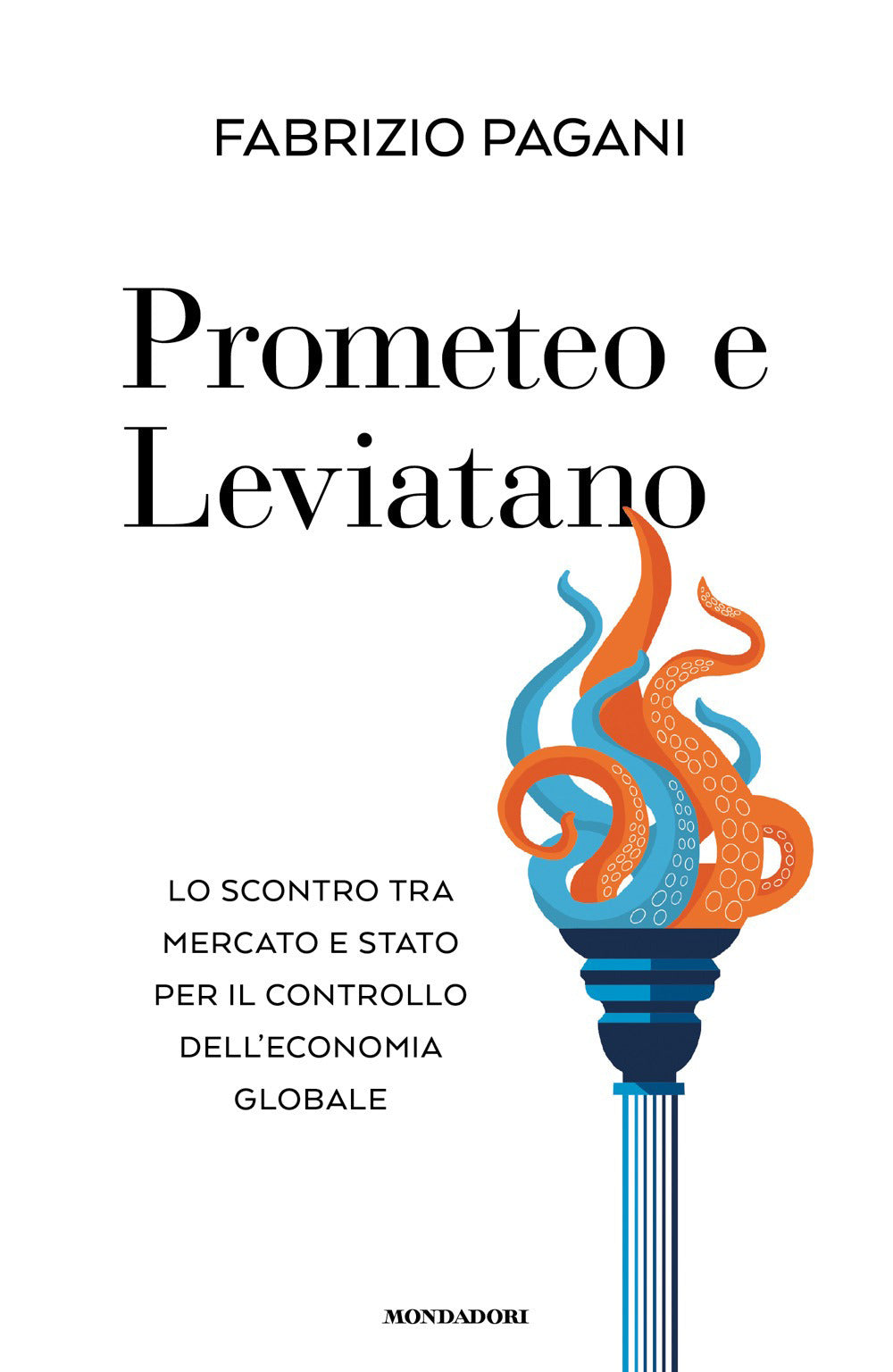 Prometeo e Leviatano. Lo scontro tra mercato e stato per il controllo dell'economia globale