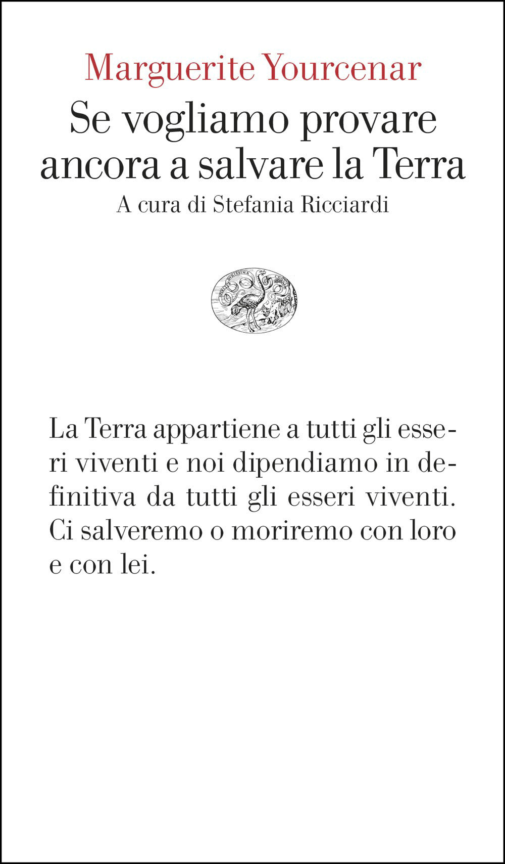 Se vogliamo provare ancora a salvare la Terra