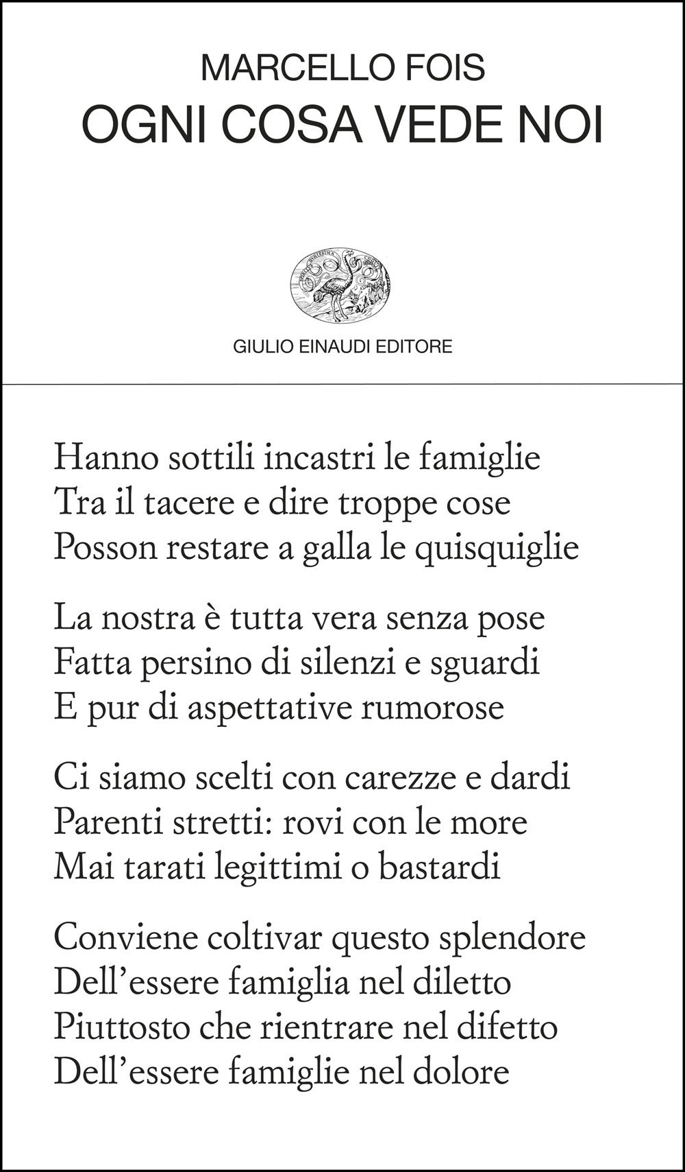 Ogni cosa vede noi