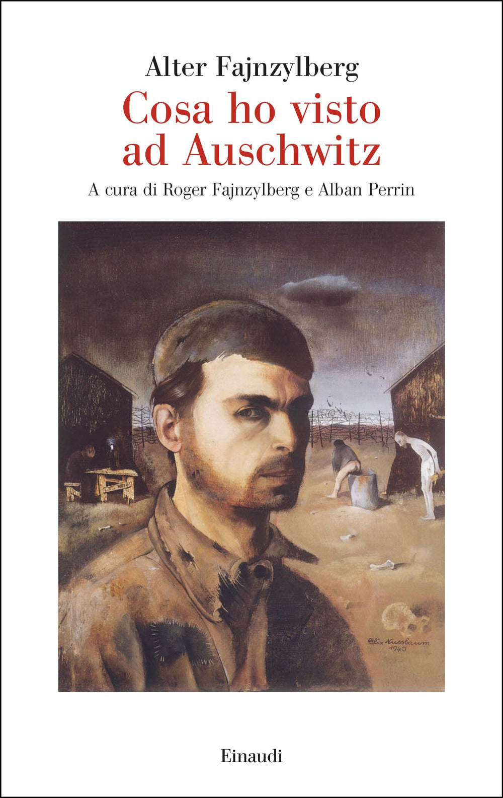 Cosa ho visto ad Auschwitz