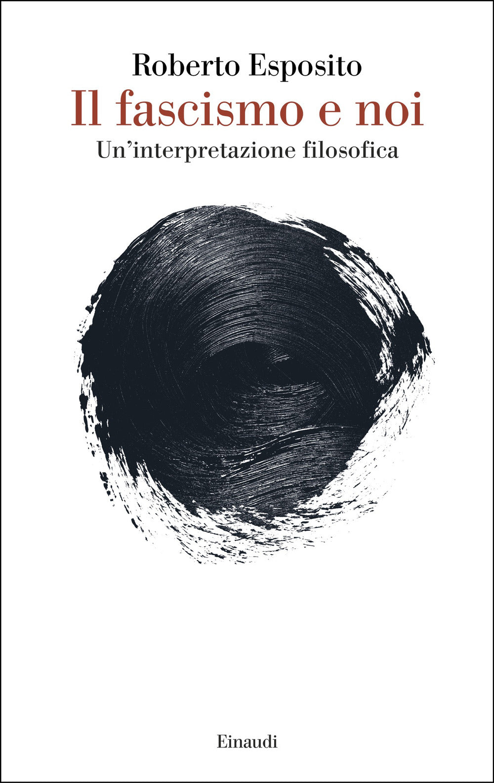 Il fascismo e noi. Un’interpretazione filosofica