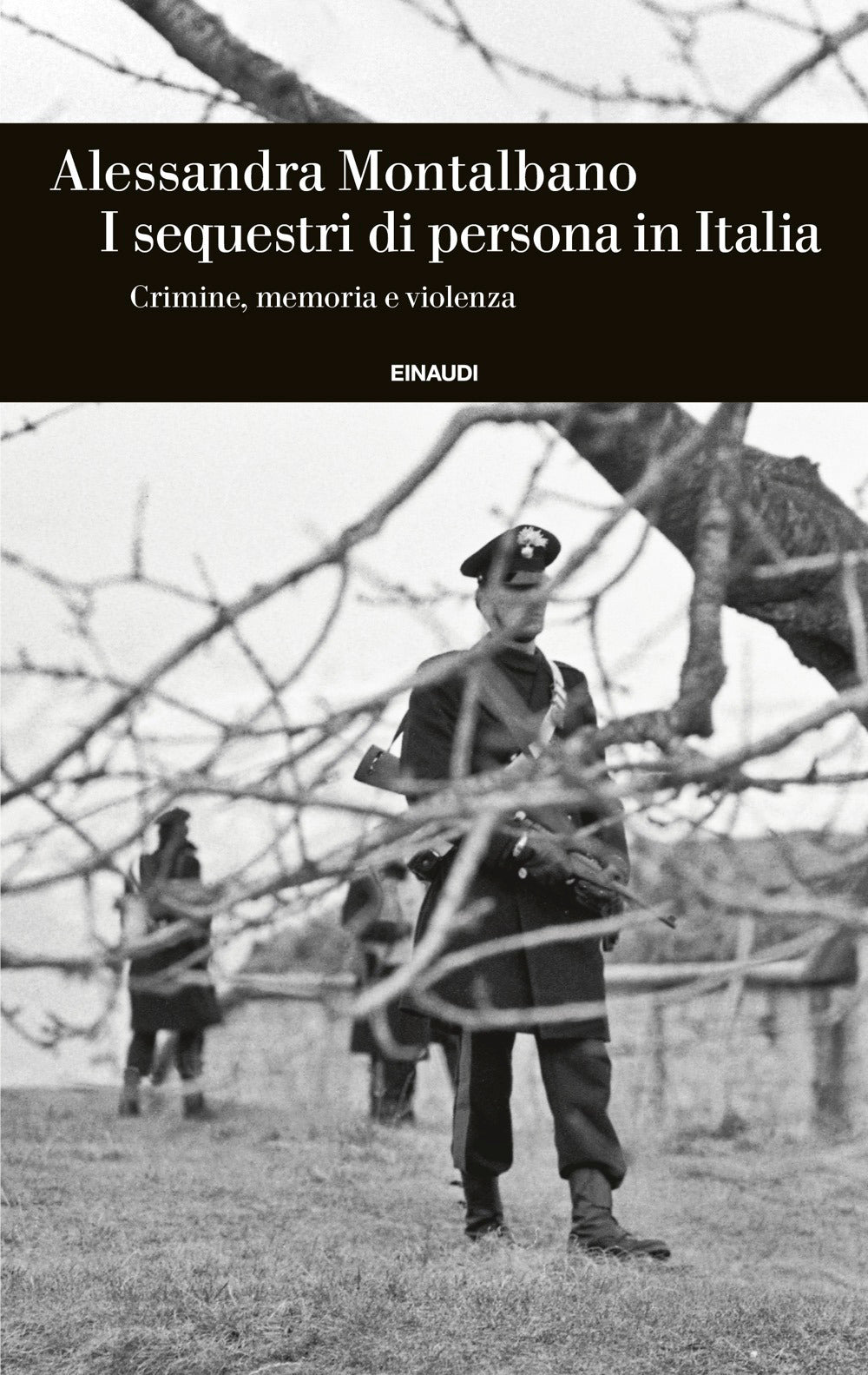 I sequestri di persona in Italia. Crimine, memoria e violenza