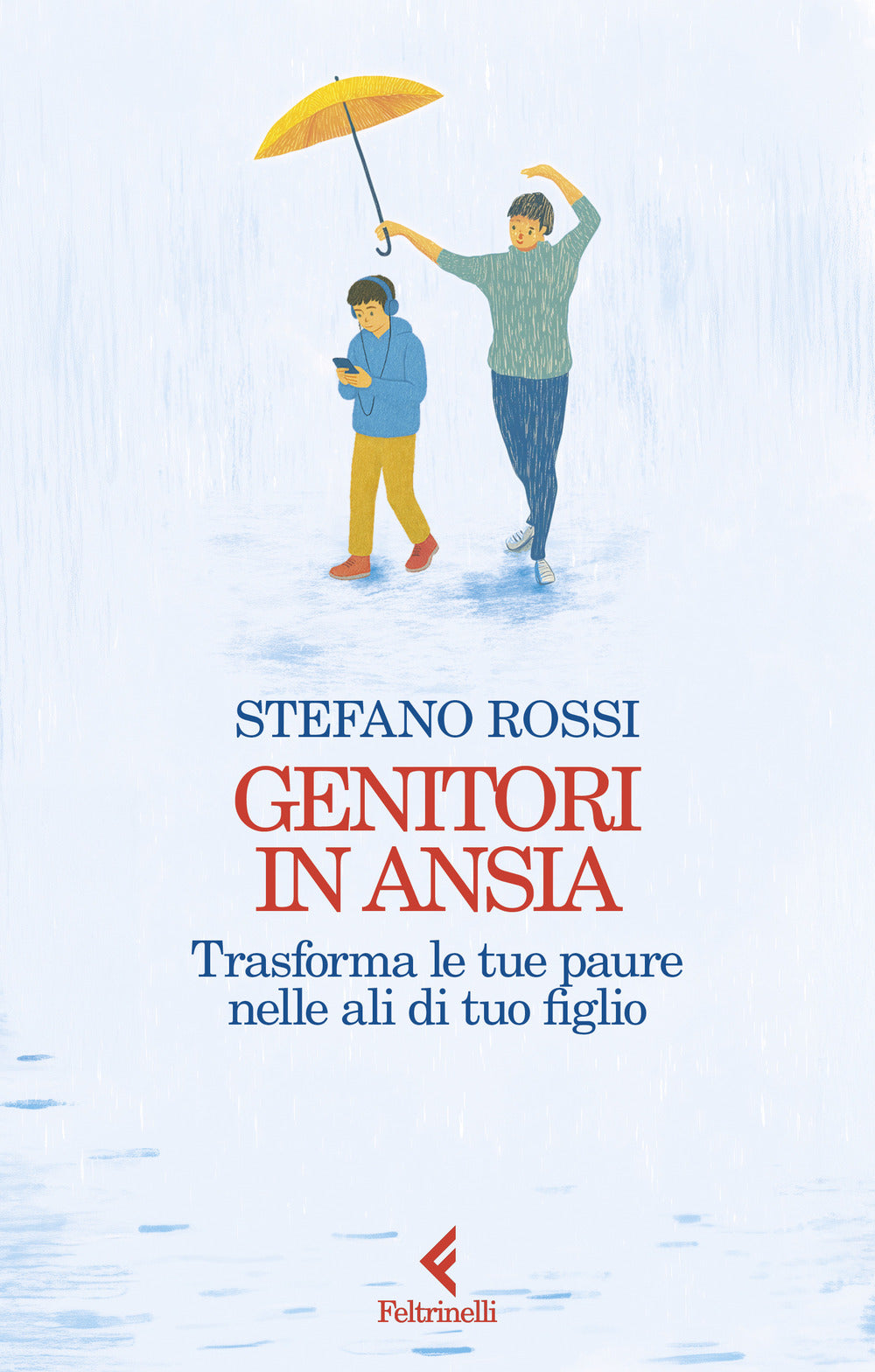 Genitori in ansia. Trasforma le tue paure nelle ali di tuo figlio