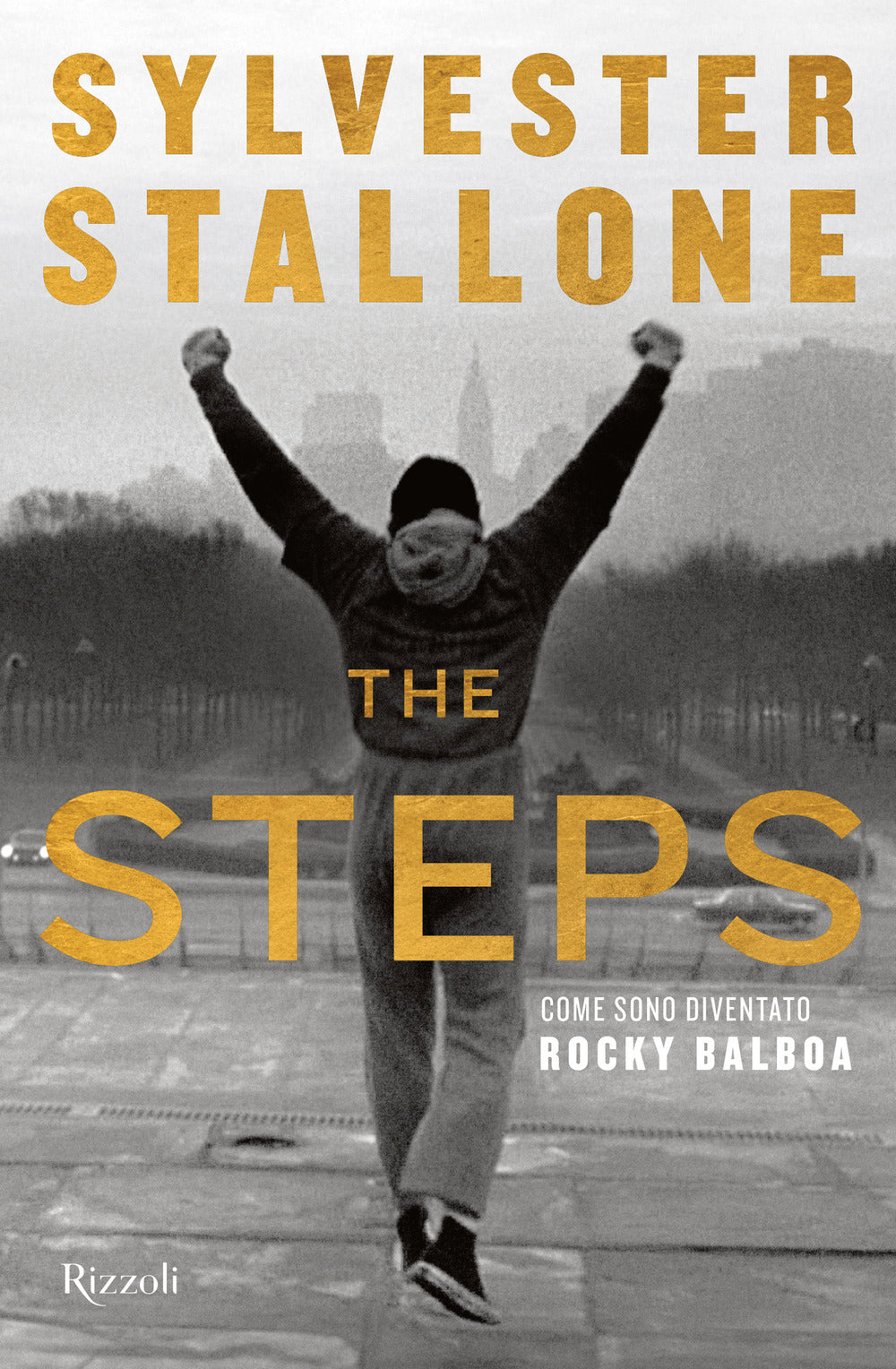 The steps. Come sono diventato Rocky Balboa