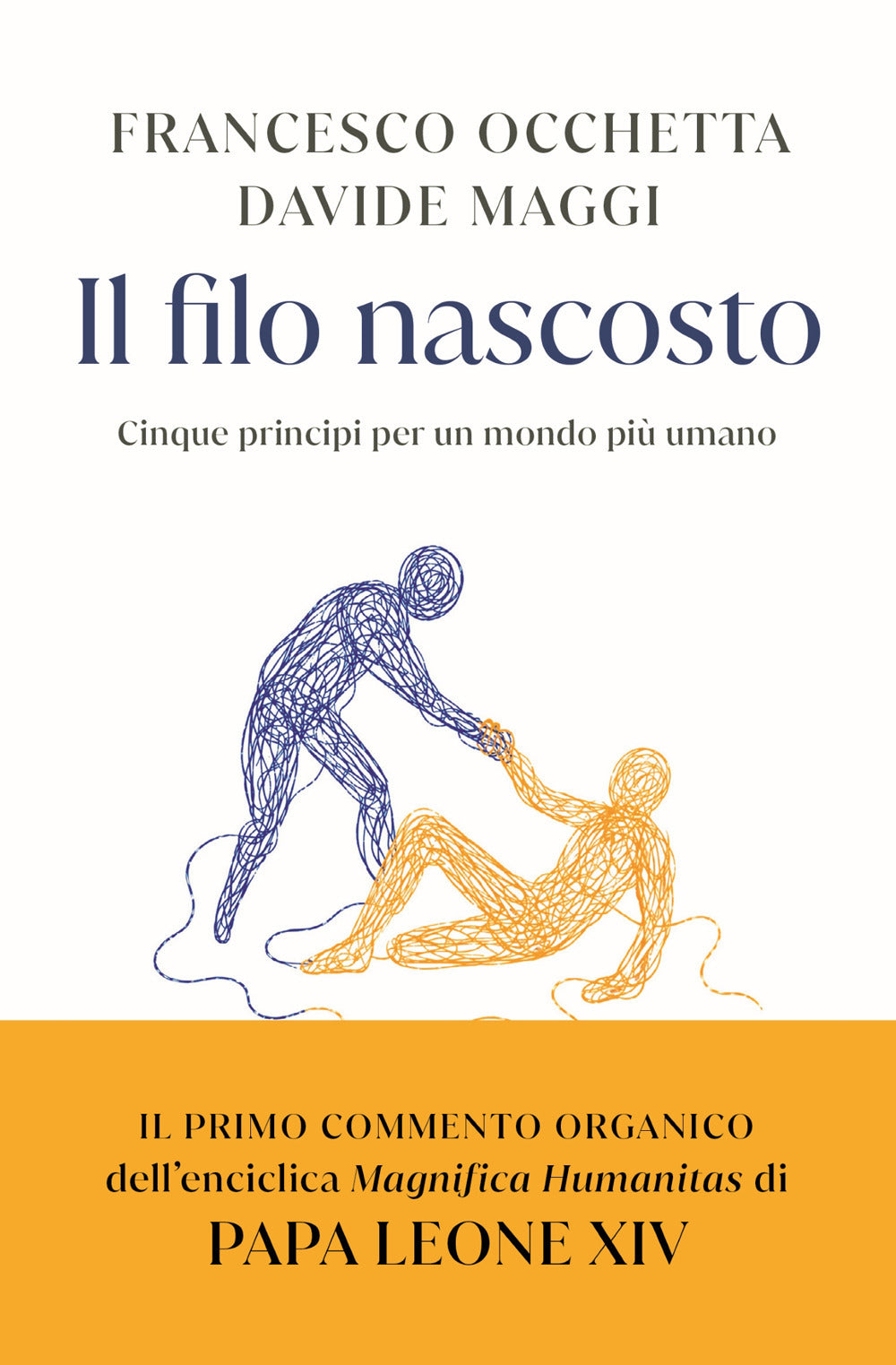 Il filo nascosto. Cinque principi per un mondo più umano