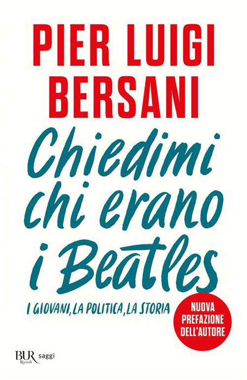 Chiedimi chi erano i Beatles. I giovani, la politica, la storia