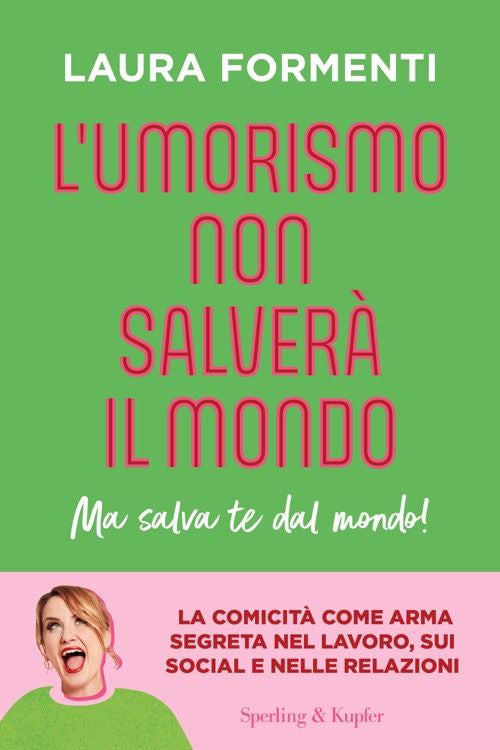L'umorismo non salverà il mondo. Ma salva te dal mondo!