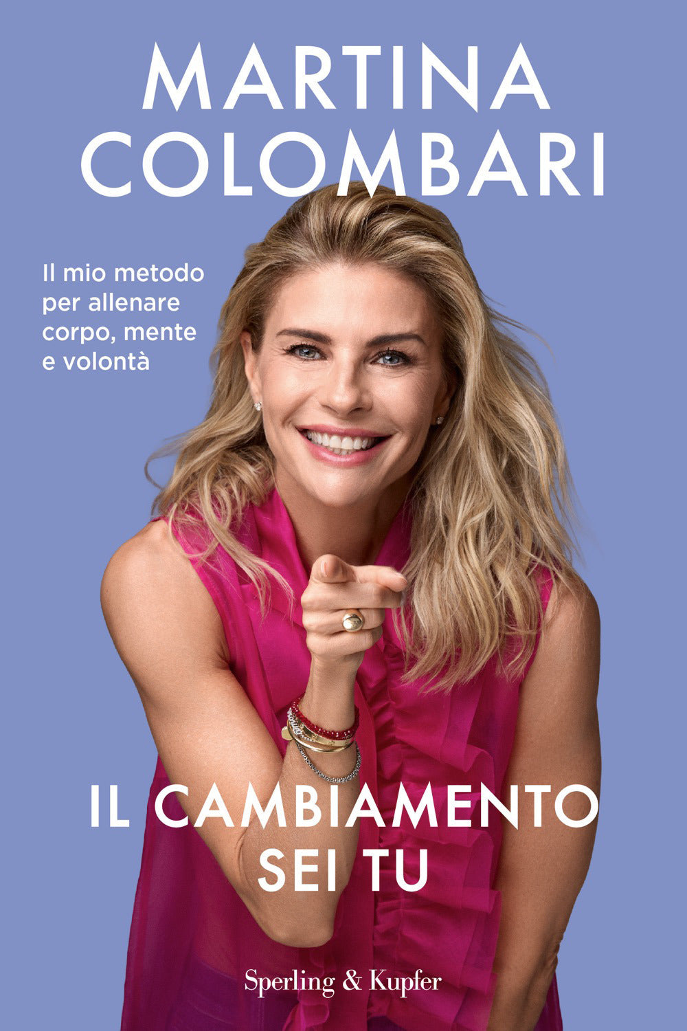 Il cambiamento sei tu. Il mio metodo per allenare corpo, mente e volontà