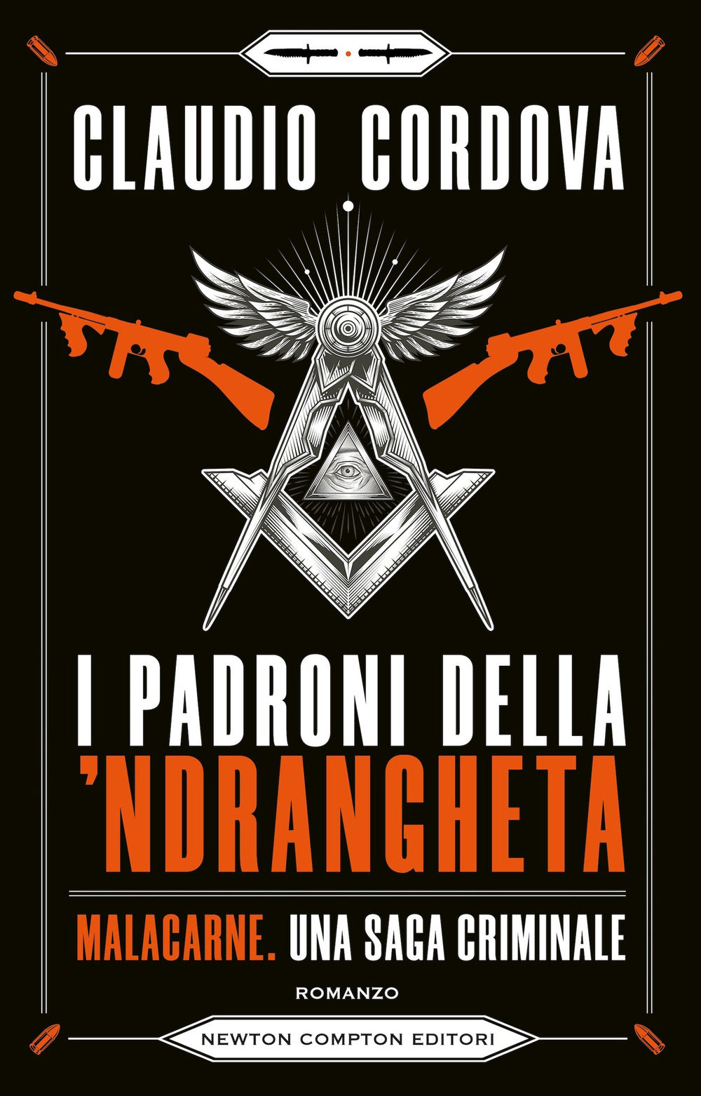 I padroni della 'ndrangheta. Malacarne, una saga criminale