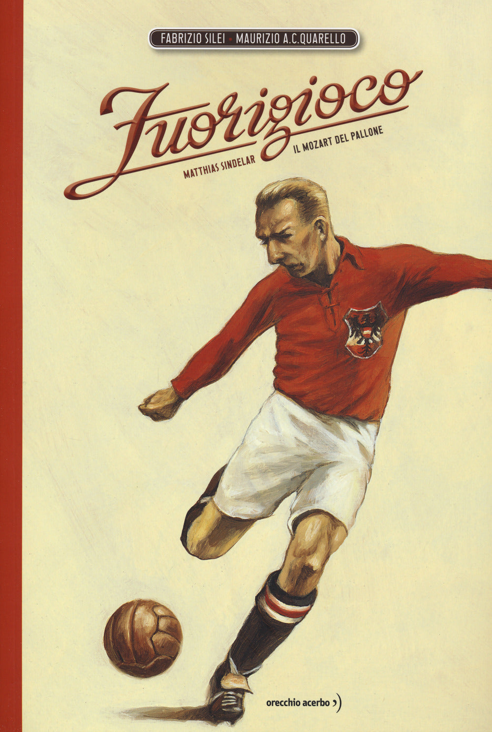 Fuorigioco. Matthias Sindelar, il Mozart del calcio
