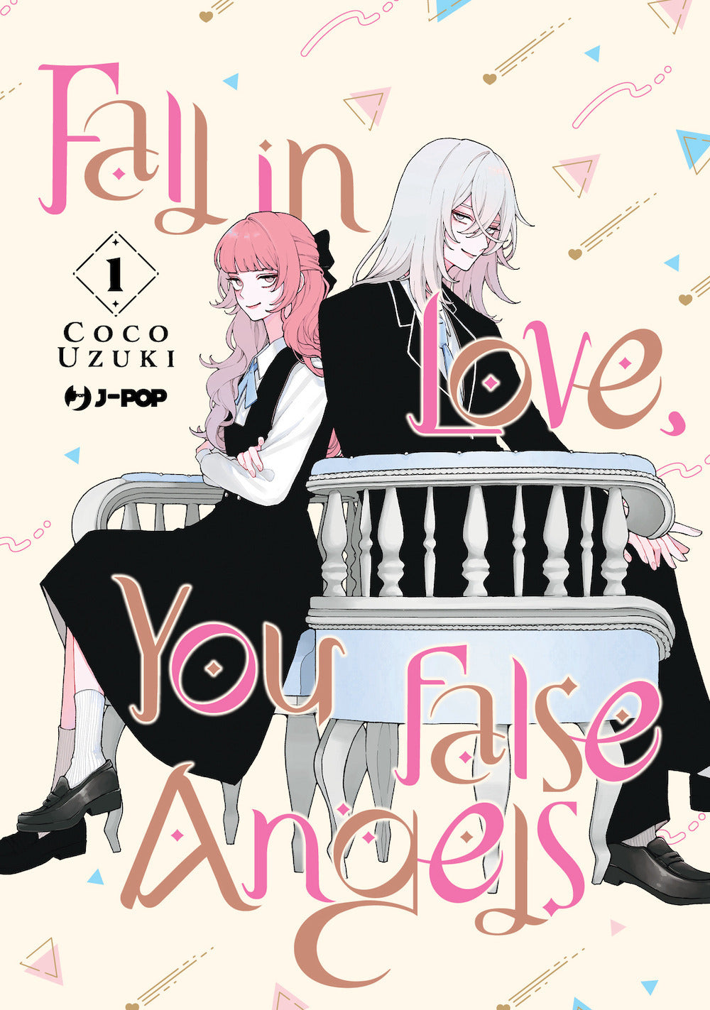 Fall in love, you false angels. Vol. 1