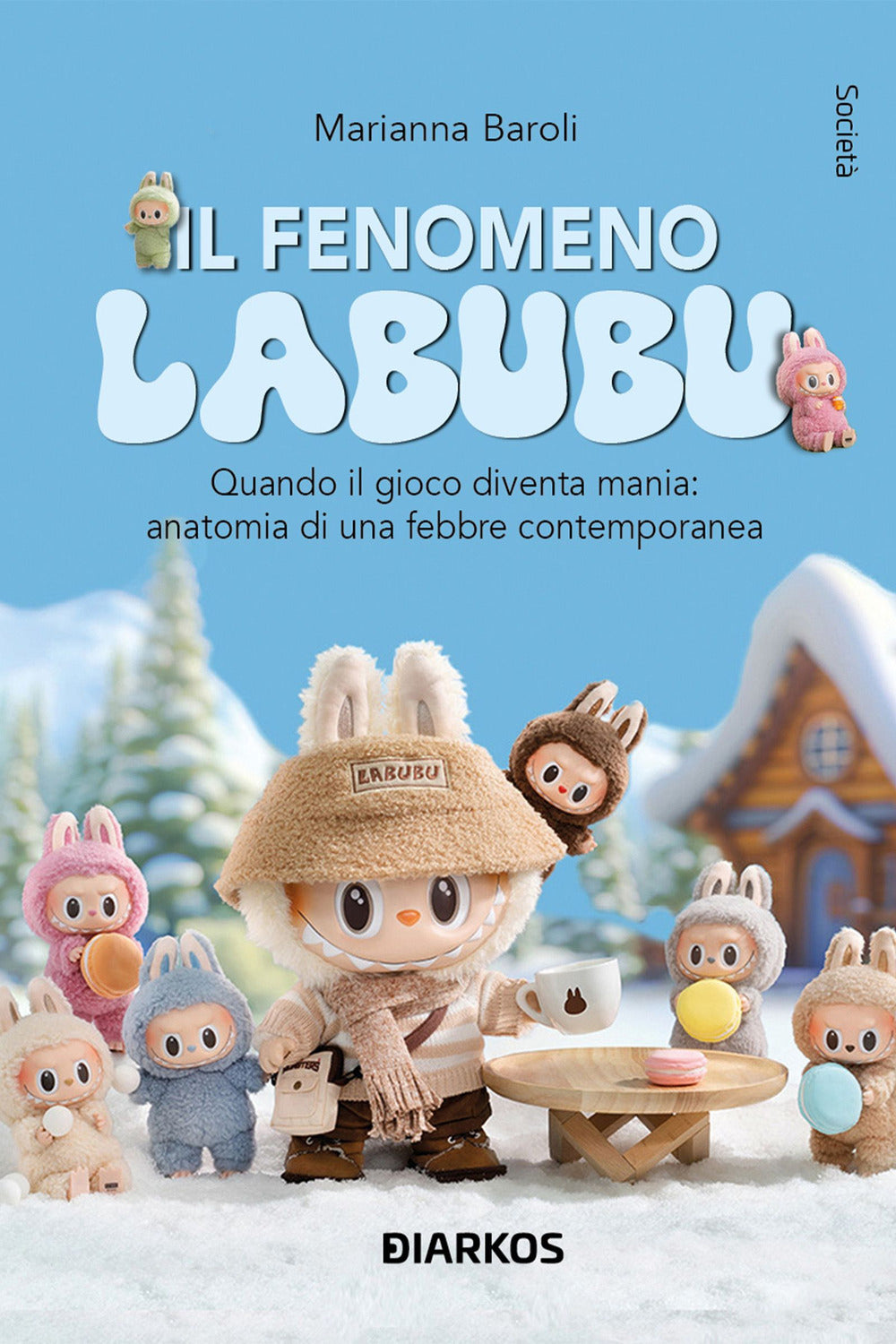 Il fenomeno Labubu. Quando il gioco diventa mania: anatomia di una febbre contemporanea