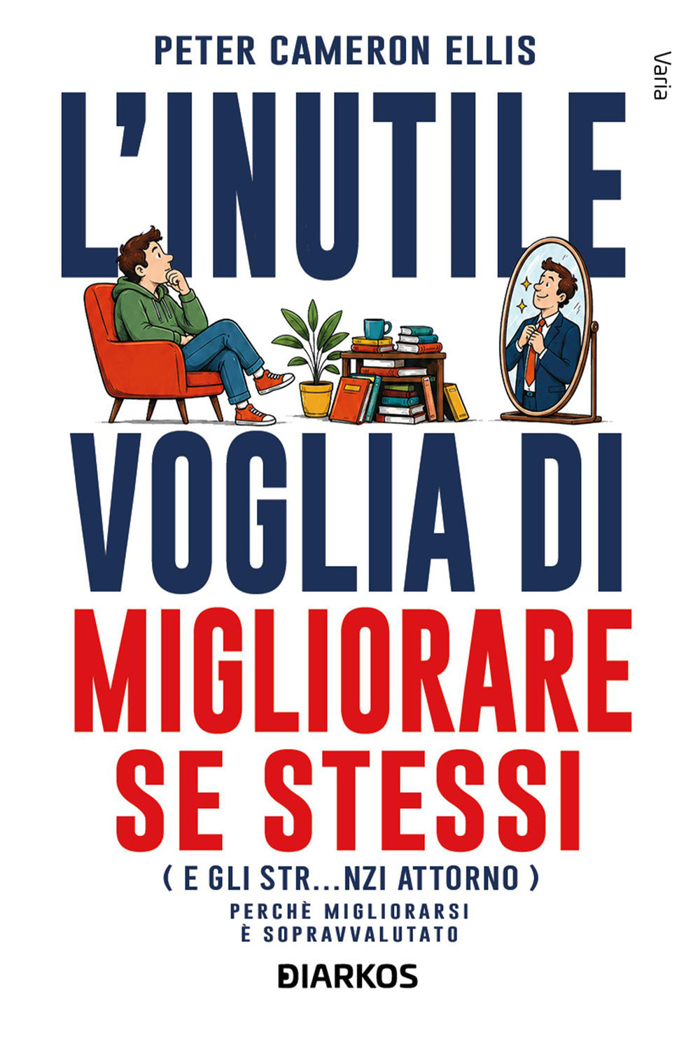 L'inutile voglia di migliorare se stessi
