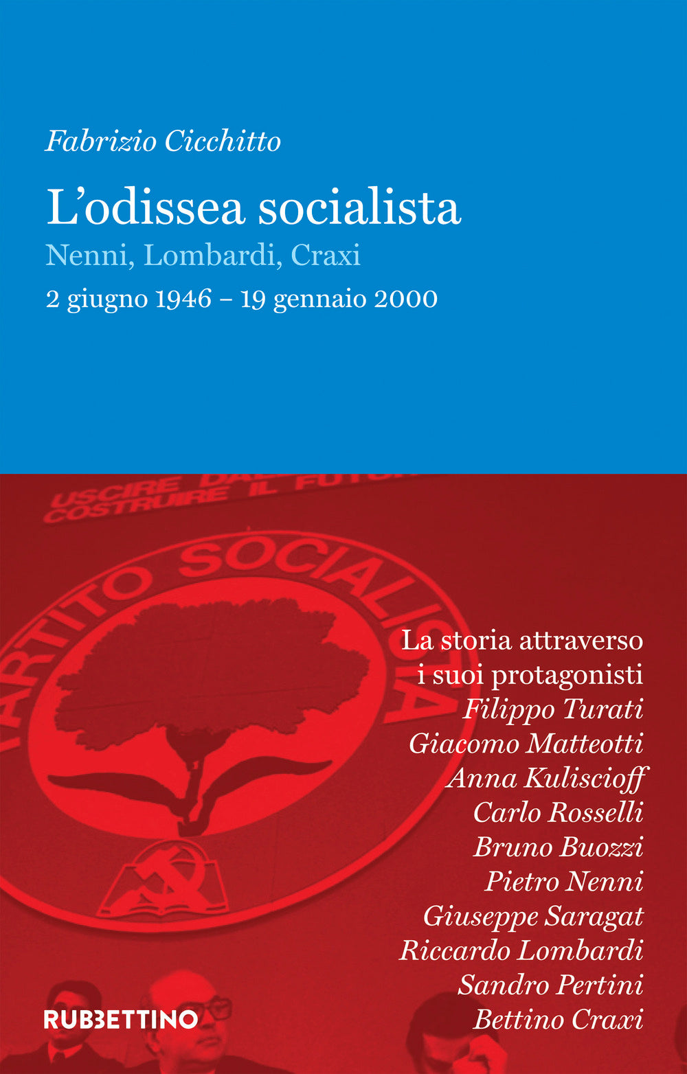 L'odissea socialista. Nenni, Lombardi, Craxi 2 giugno 1946 – 19 gennaio 2000