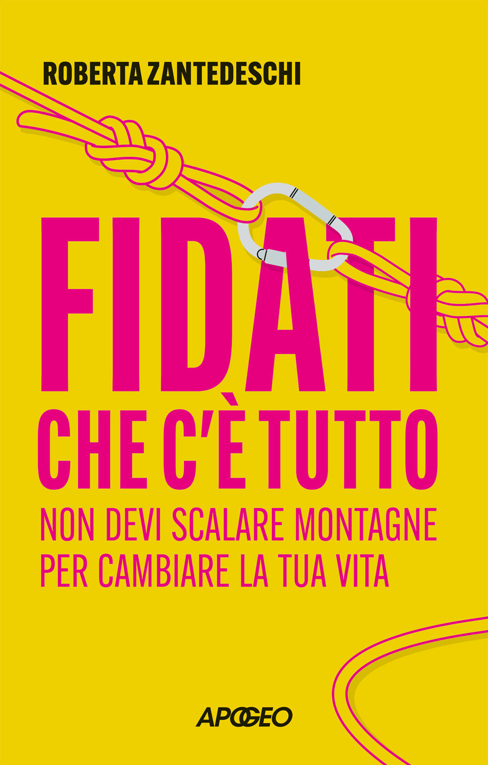 Fidati che c'è tutto. Non devi scalare montagne per cambiare la tua vita