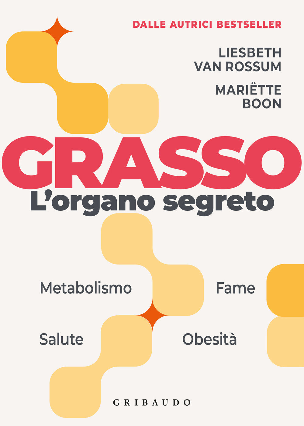 Grasso. L'organo segreto. La sorprendente scienza dietro la parte più incompresa del corpo