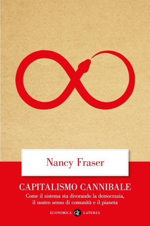 Capitalismo cannibale. Come il sistema sta divorando la democrazia, il nostro senso di comunità e il pianeta