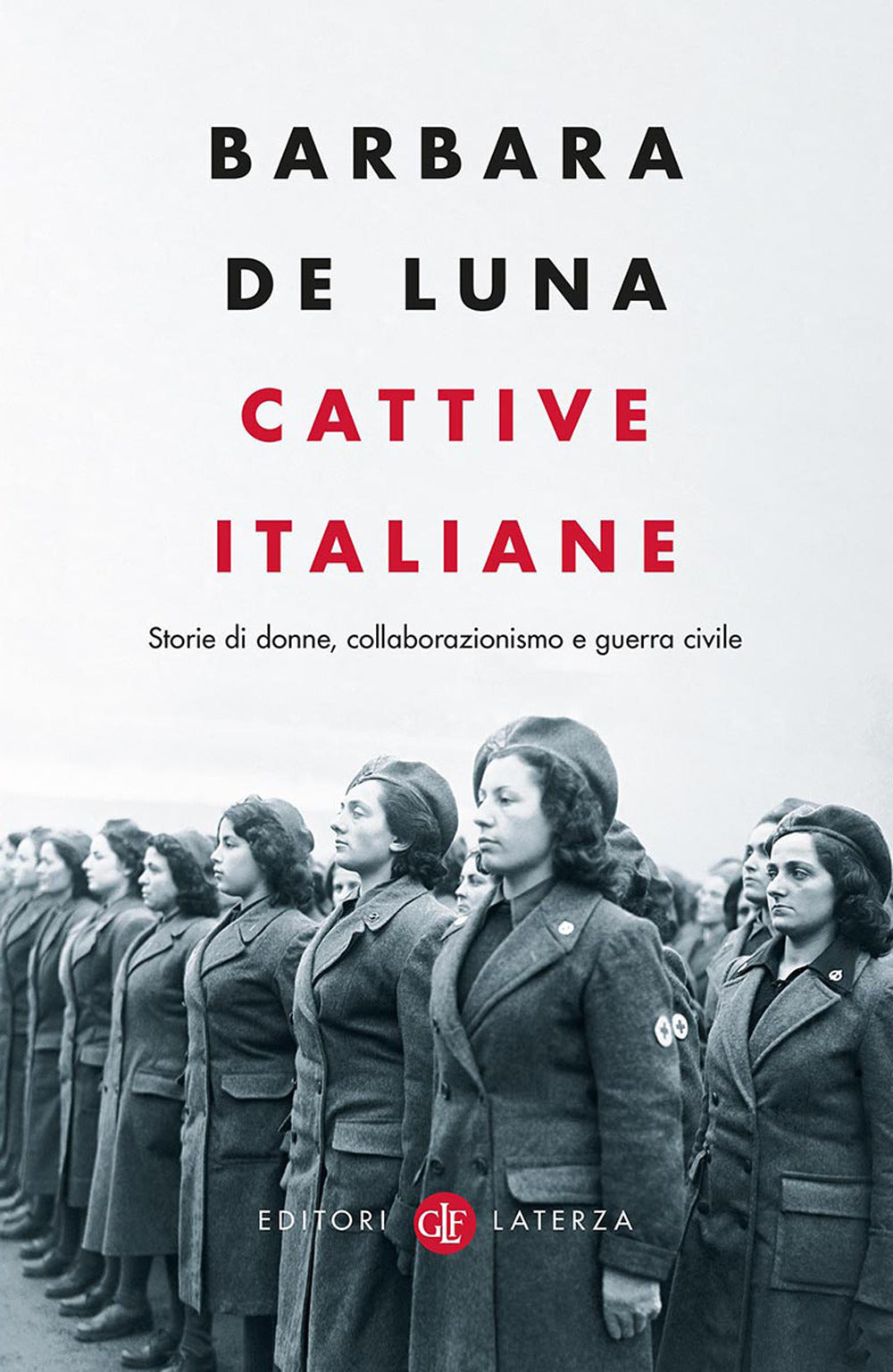 Cattive italiane. Storie di donne, collaborazionismo e guerra civile