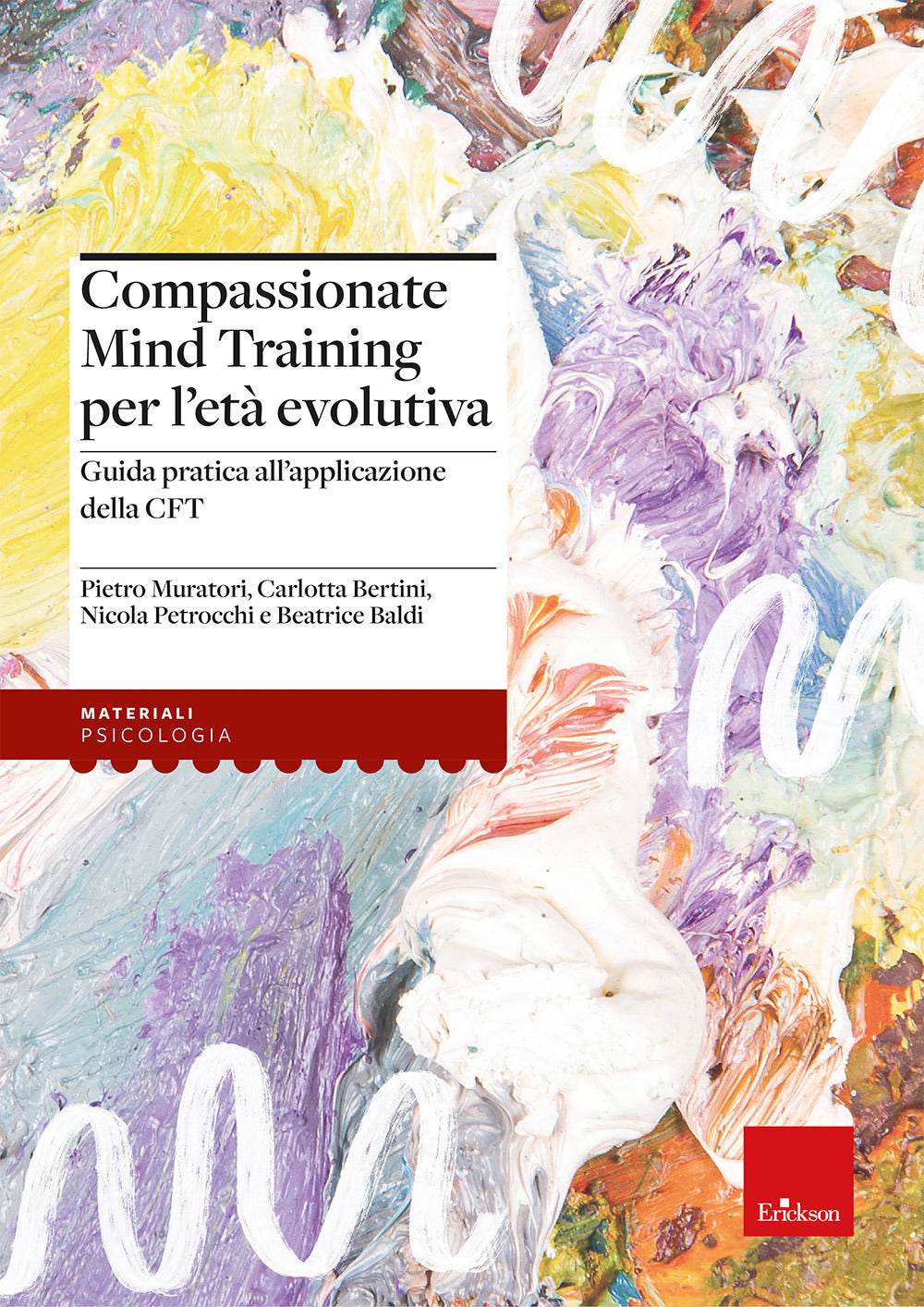 Compassionate Mind Training per l'età evolutiva. Guida pratica all'applicazione della CFT