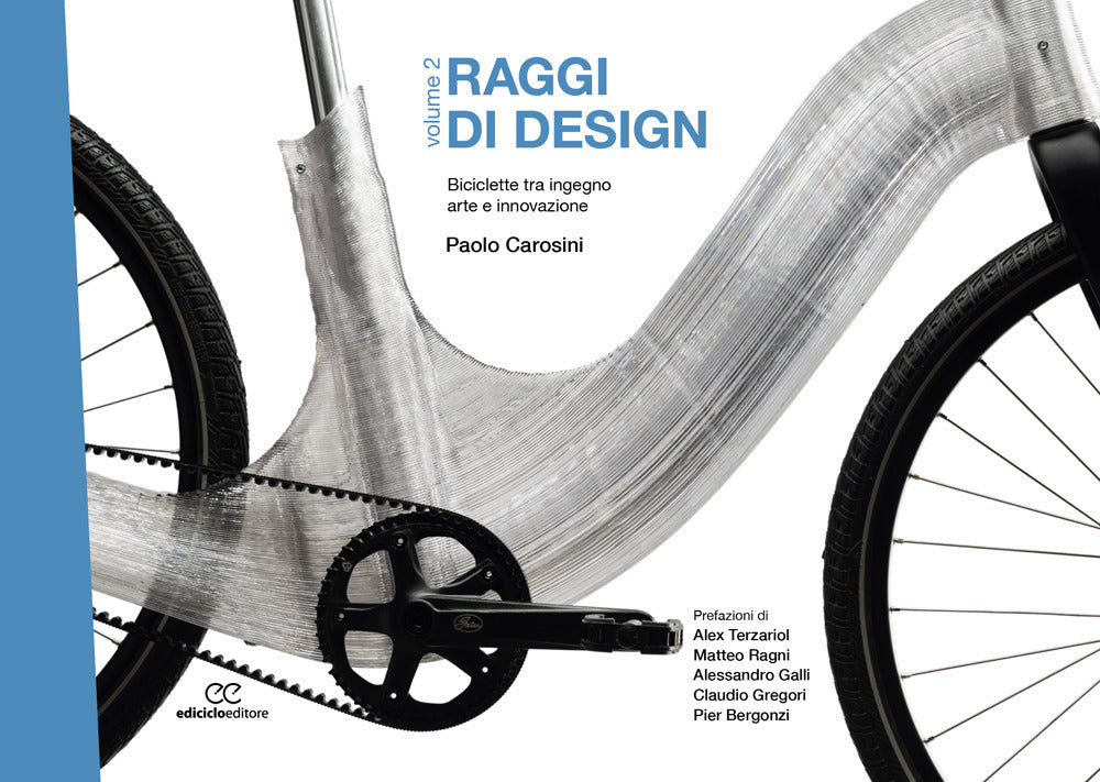 Raggi di design. Biciclette tra ingegno, arte e innovazione. Vol. 2