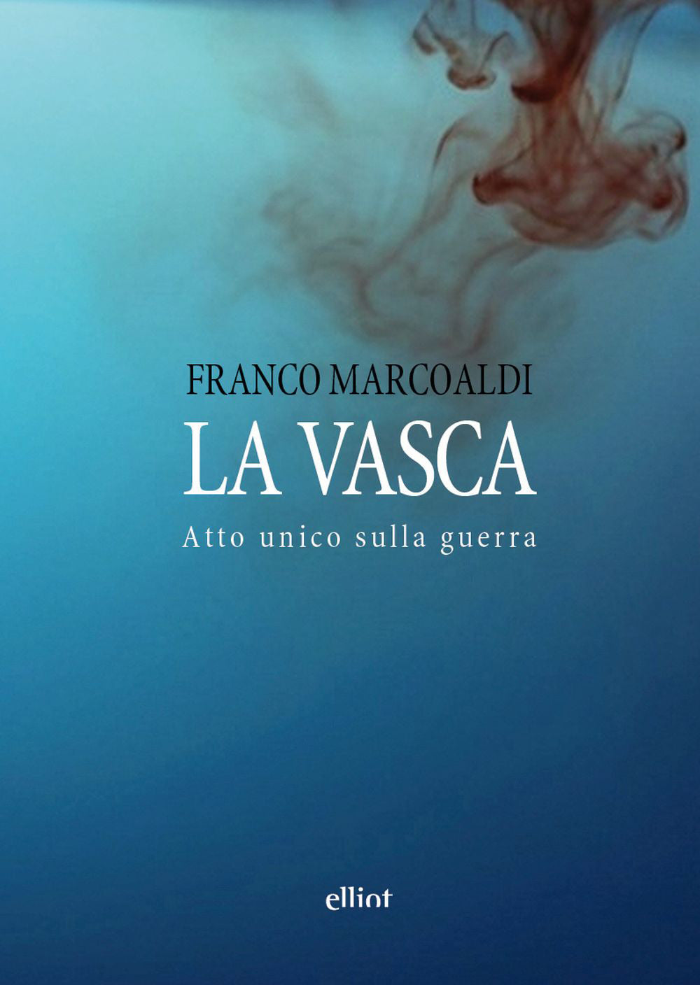 La vasca. Atto unico sulla guerra