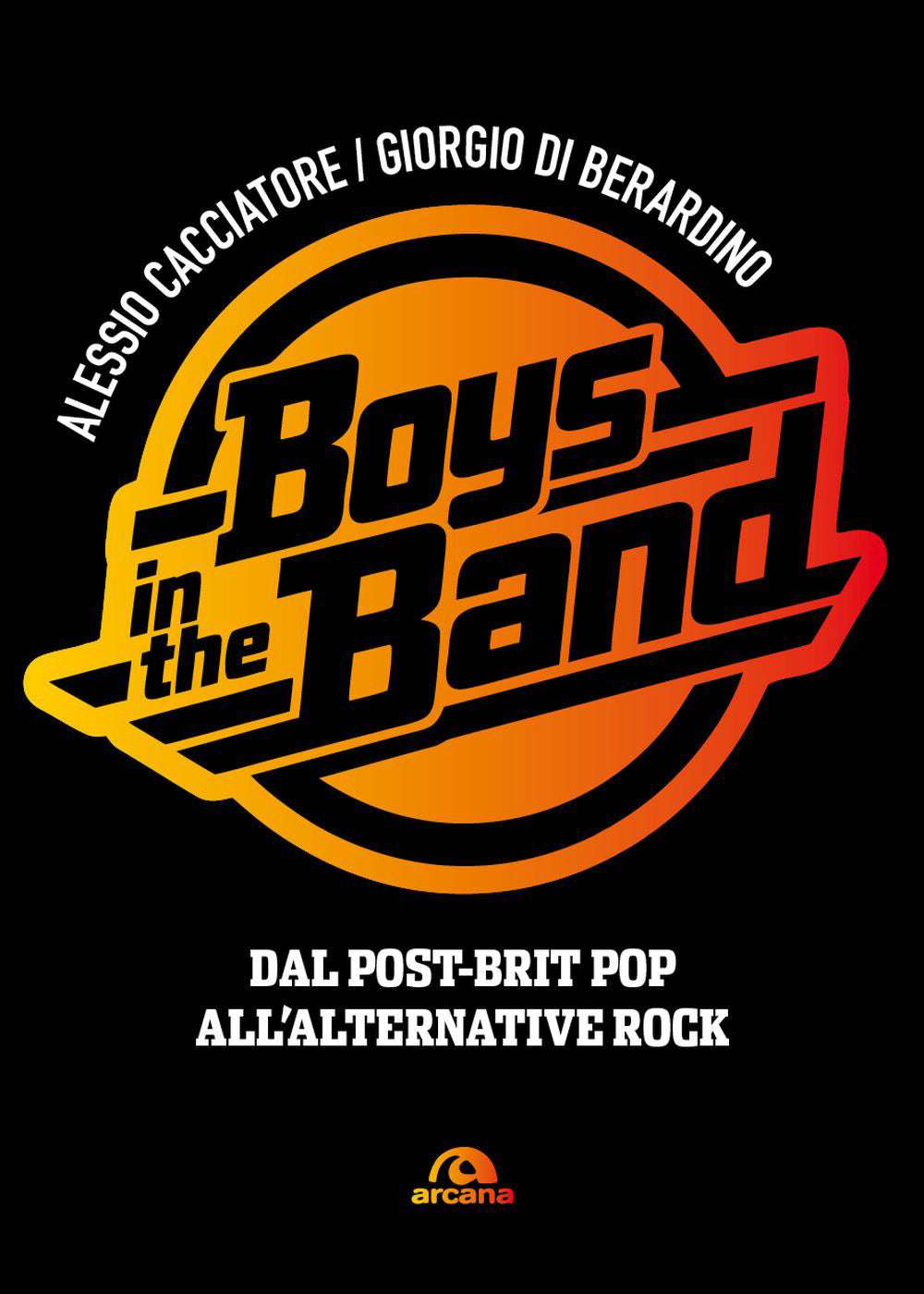 Boys in the band. Dal post-brit pop all'alternative rock