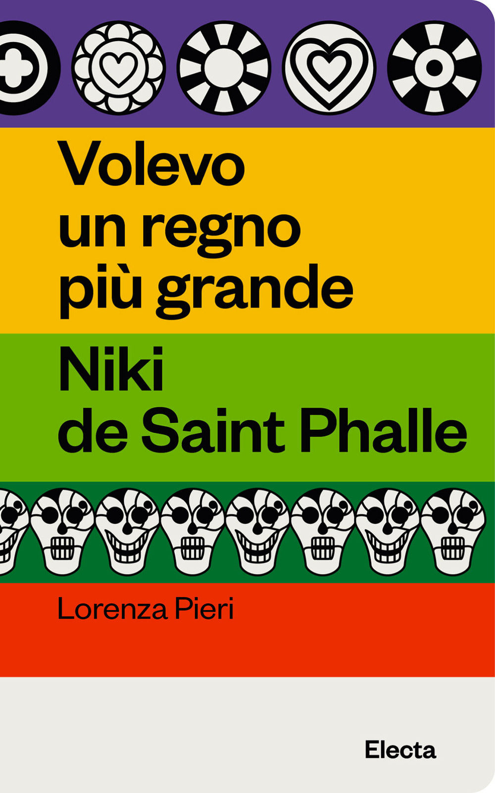 Volevo un regno più grande. Niki de Saint Phalle