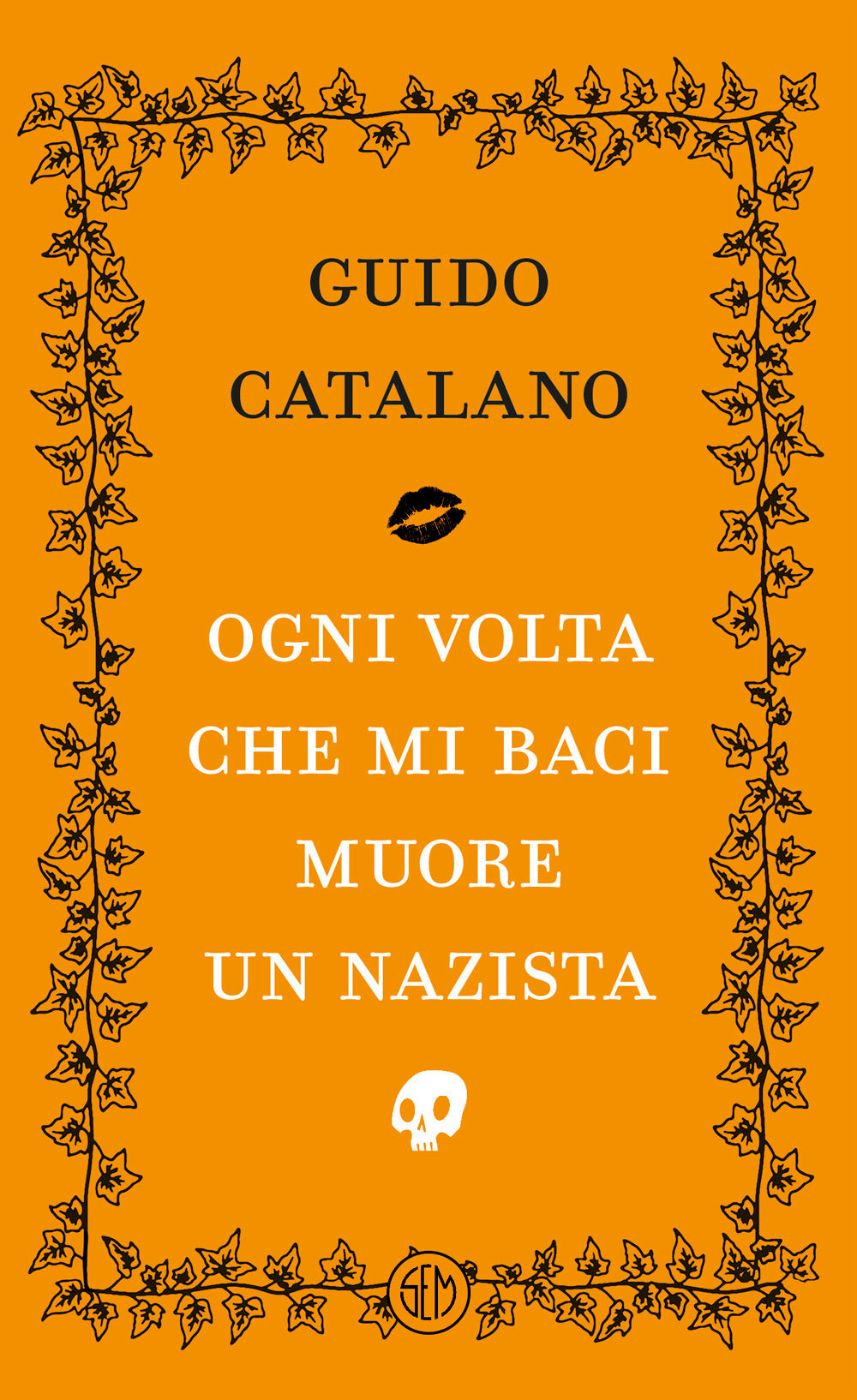 Ogni volta che mi baci muore un nazista