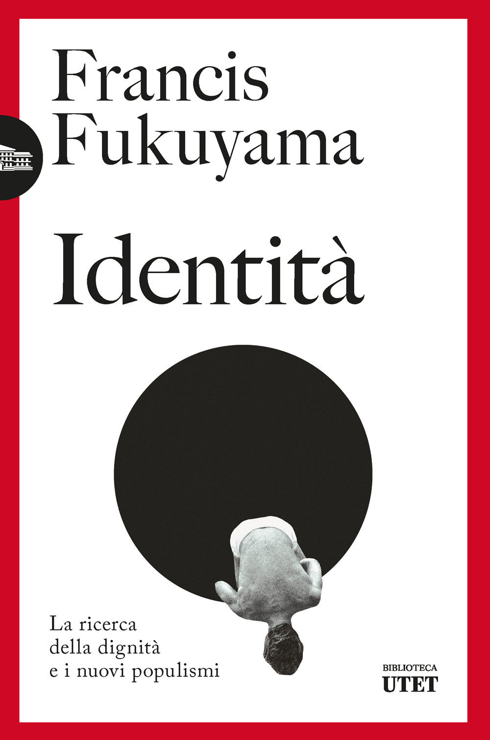 Identità. La ricerca della dignità e i nuovi populismi
