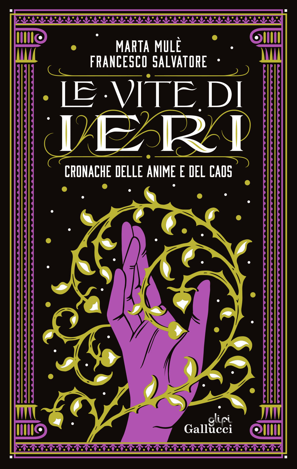Le vite di ieri. Cronache delle Anime e del Caos